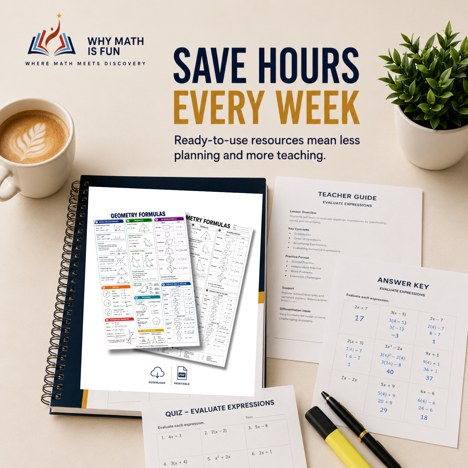 Math educational resource bundle displayed on a desk, including a spiral notebook with geometry formulas, a teacher guide, an answer key, a quiz expression sheet, a coffee cup, and a potted plant. Promotional text reads 'SAVE HOURS EVERY WEEK' with the Why Math Is Fun logo.